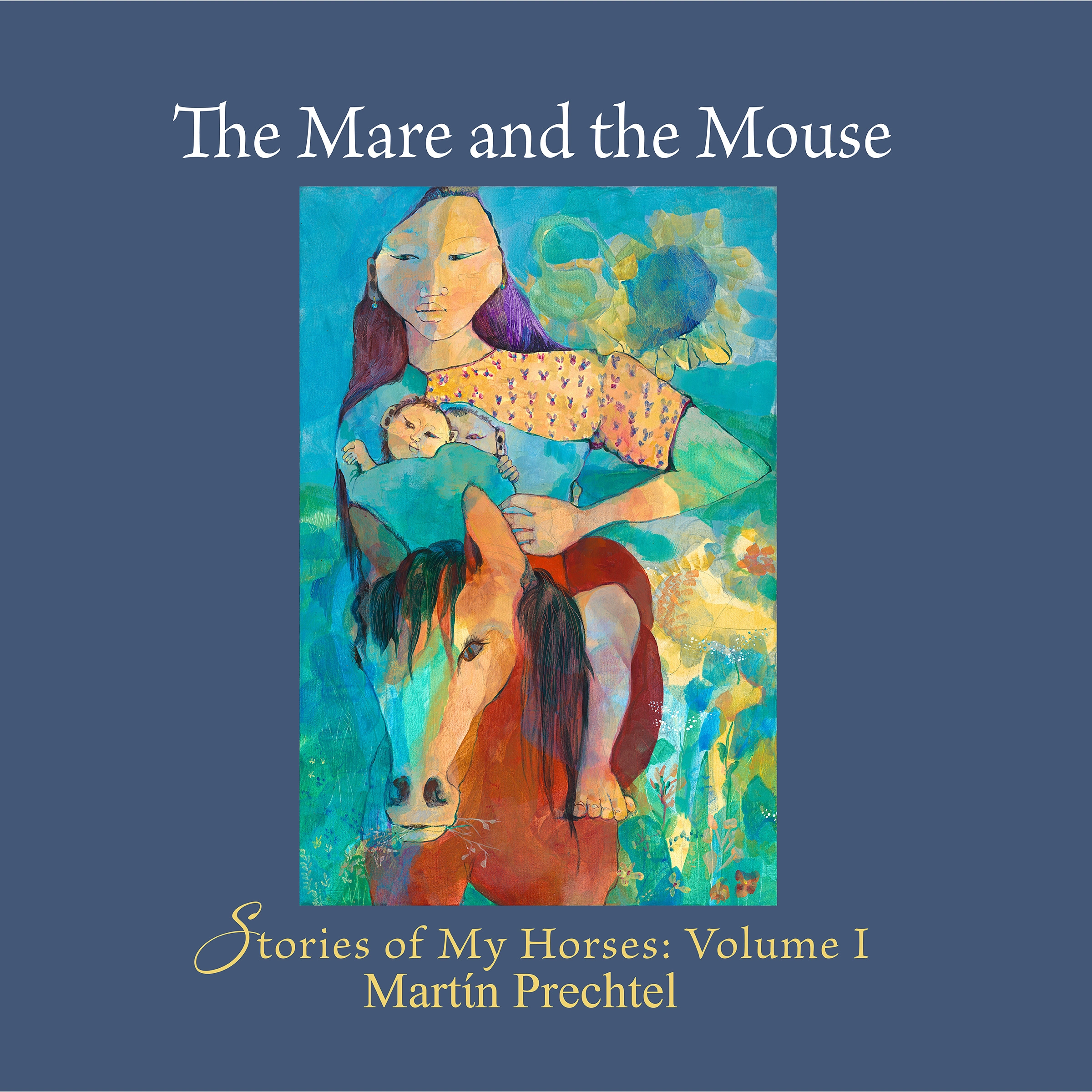 The Mare and the Mouse by Martín Prechtel