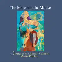 The Mare and the Mouse Audiobook by Martín Prechtel