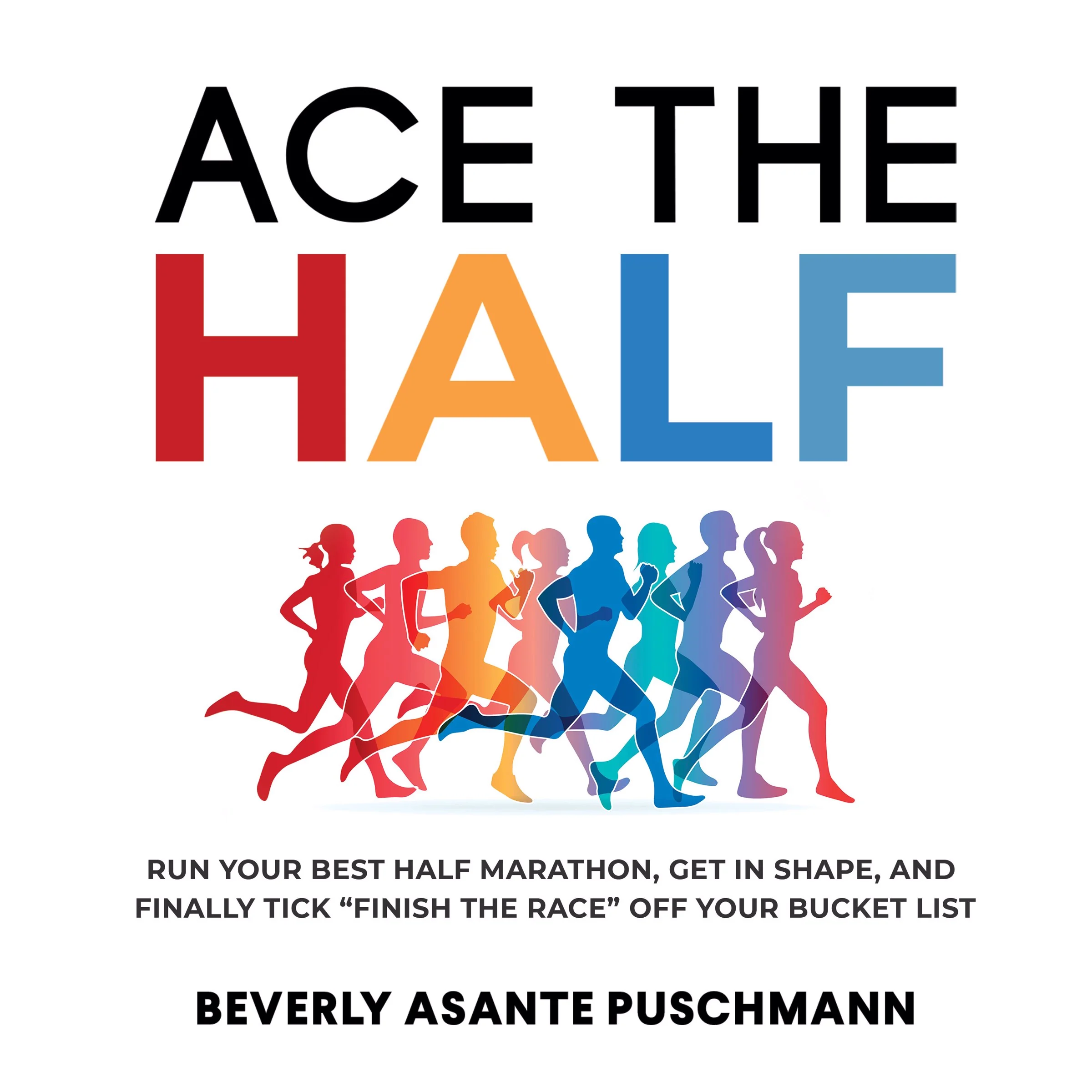 Ace The Half by Beverly Asante Puschmann