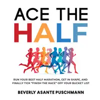 Ace The Half Audiobook by Beverly Asante Puschmann