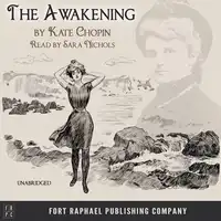 The Awakening - Unabridged Audiobook by Kate Chopin