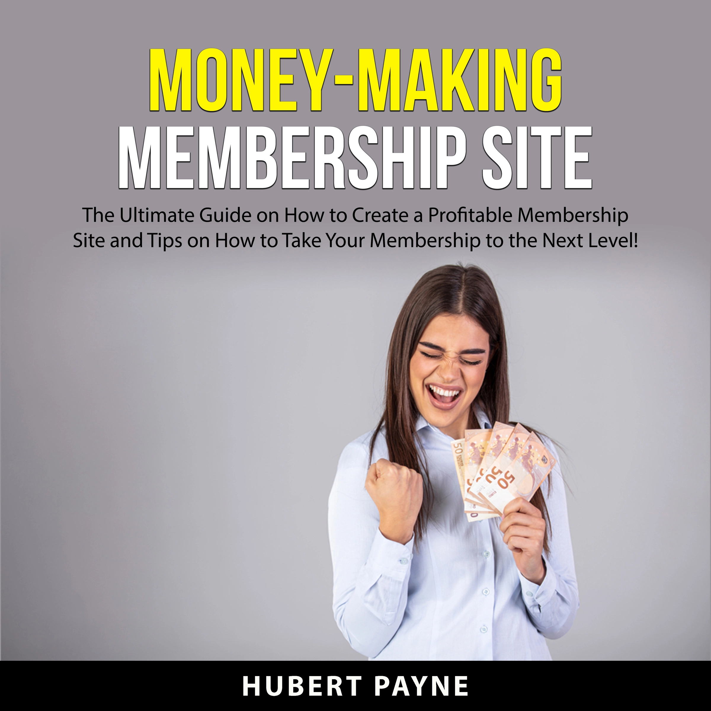 Money-Making Membership Site by Hubert Payne Audiobook