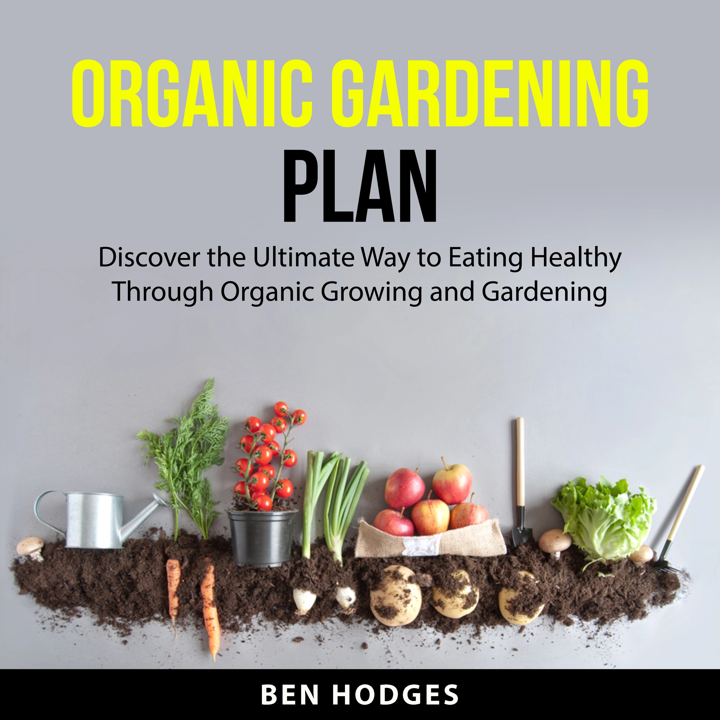 Organic Gardening Plan by Ben Hodges