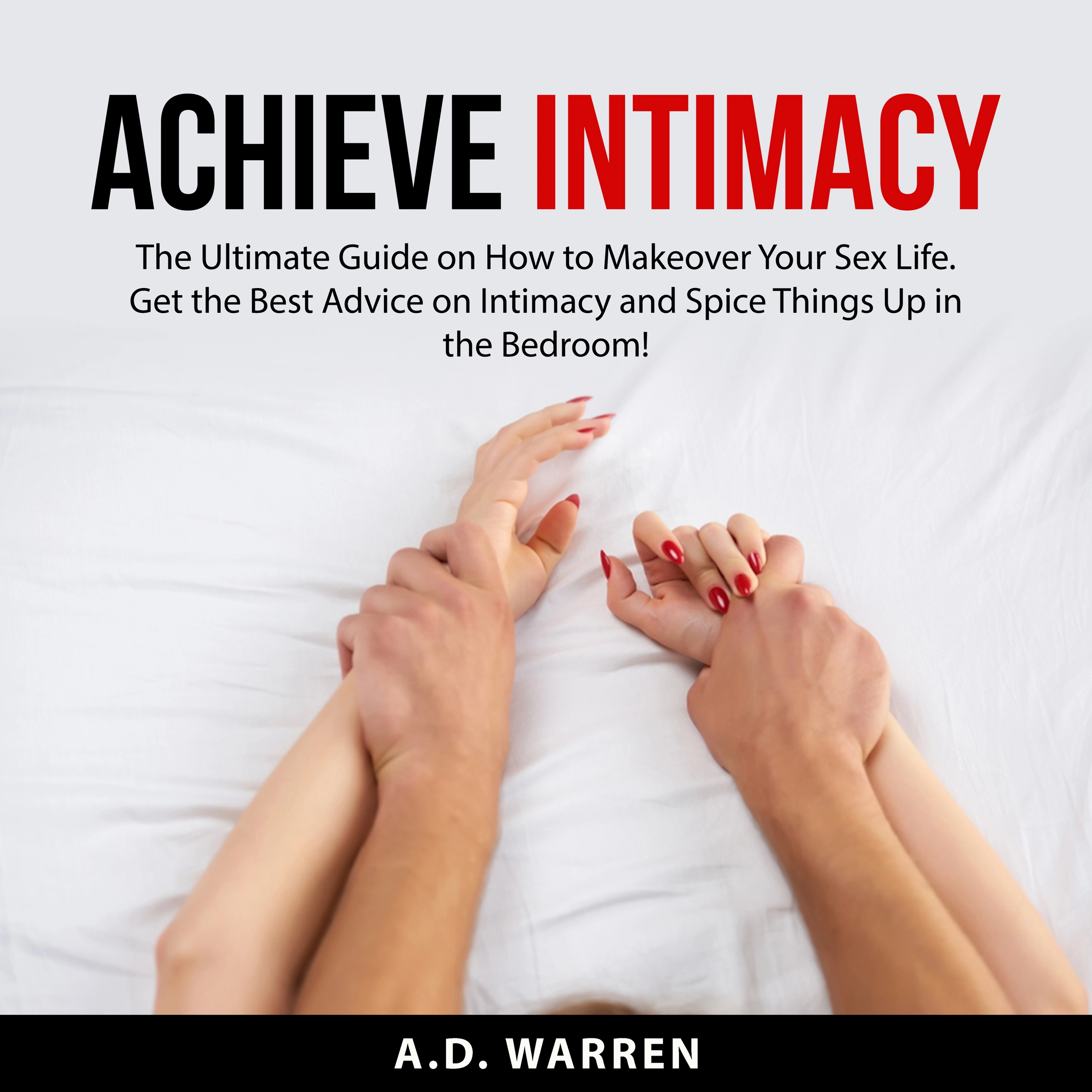 Achieve Intimacy by A.D. Warren Audiobook