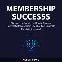 Membership Success Audiobook by Alton Boyd