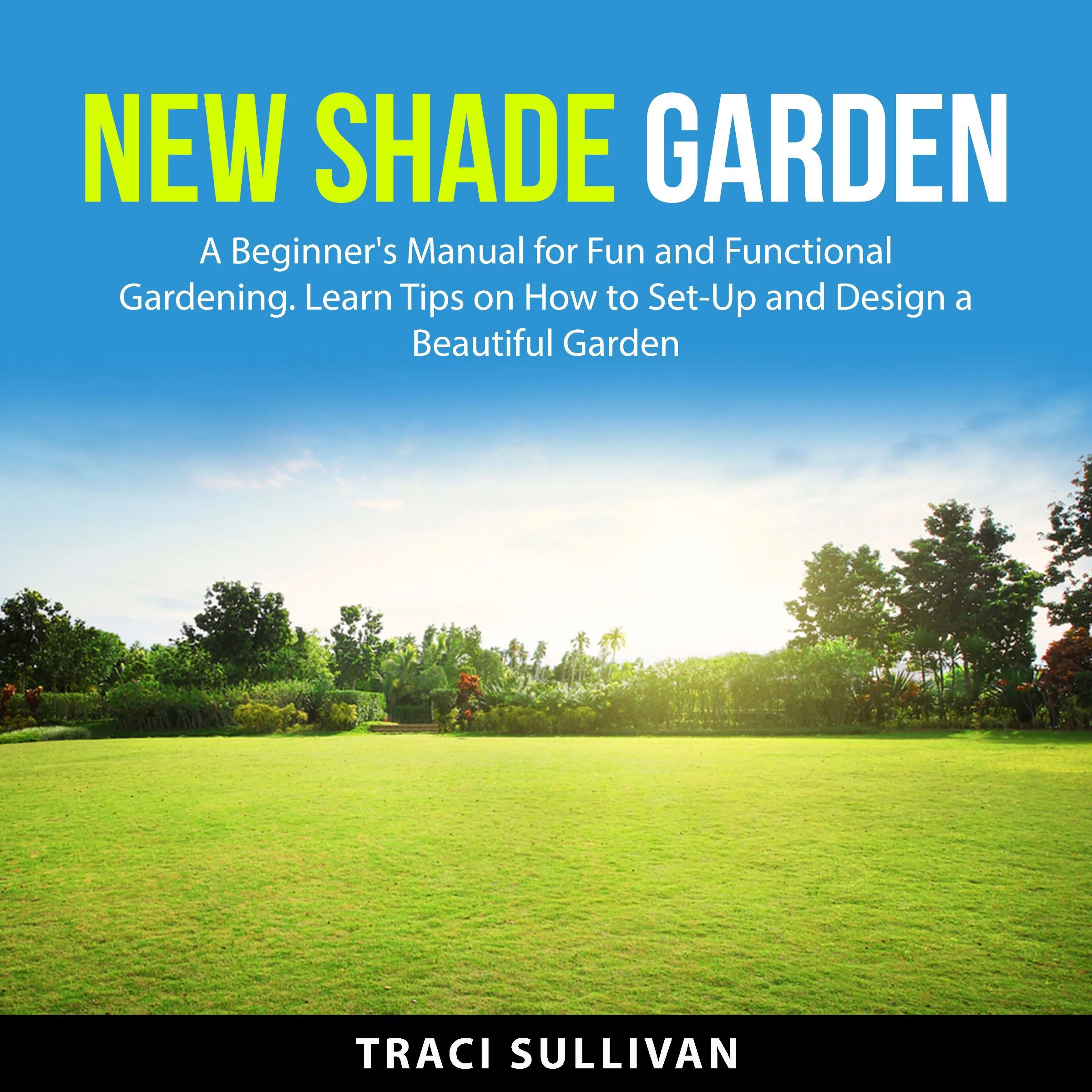 New Shade Garden by Traci Sullivan