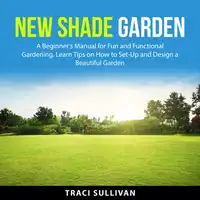 New Shade Garden Audiobook by Traci Sullivan