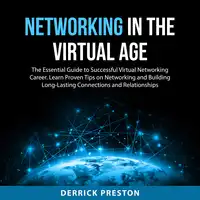 Networking in the Virtual Age Audiobook by Derrick Preston