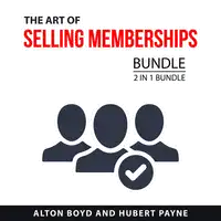 The Art of Selling Memberships Bundle, 2 in 1 Bundle Audiobook by Hubert Payne