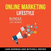 Online Marketing Lifestyle Bundle, 2 in 1 Bundle Audiobook by Mitchell Reeves