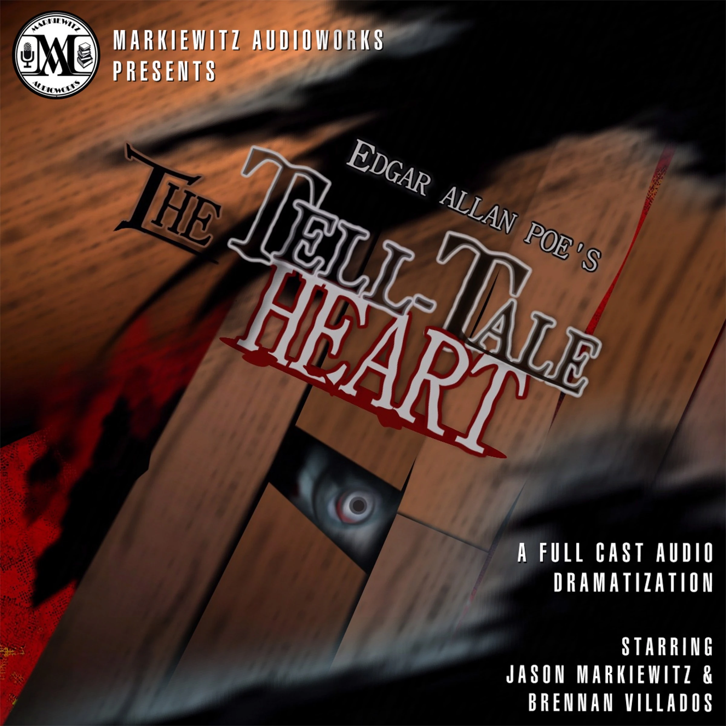 Edgar Allan Poe's: The Tell-Tale Heart (Dramatized) by Jason Markiewitz