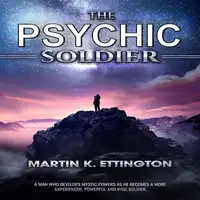 The Psychic Soldier Audiobook by Martin K. Ettington