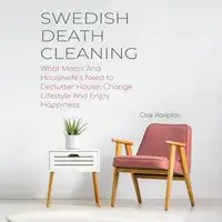 Swedish Death Cleaning Audiobook by Cloe Hampton