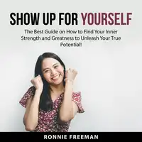 Show Up For Yourself Audiobook by Ronnie Freeman