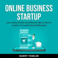 Online Business Startup Audiobook by Harry Fowler