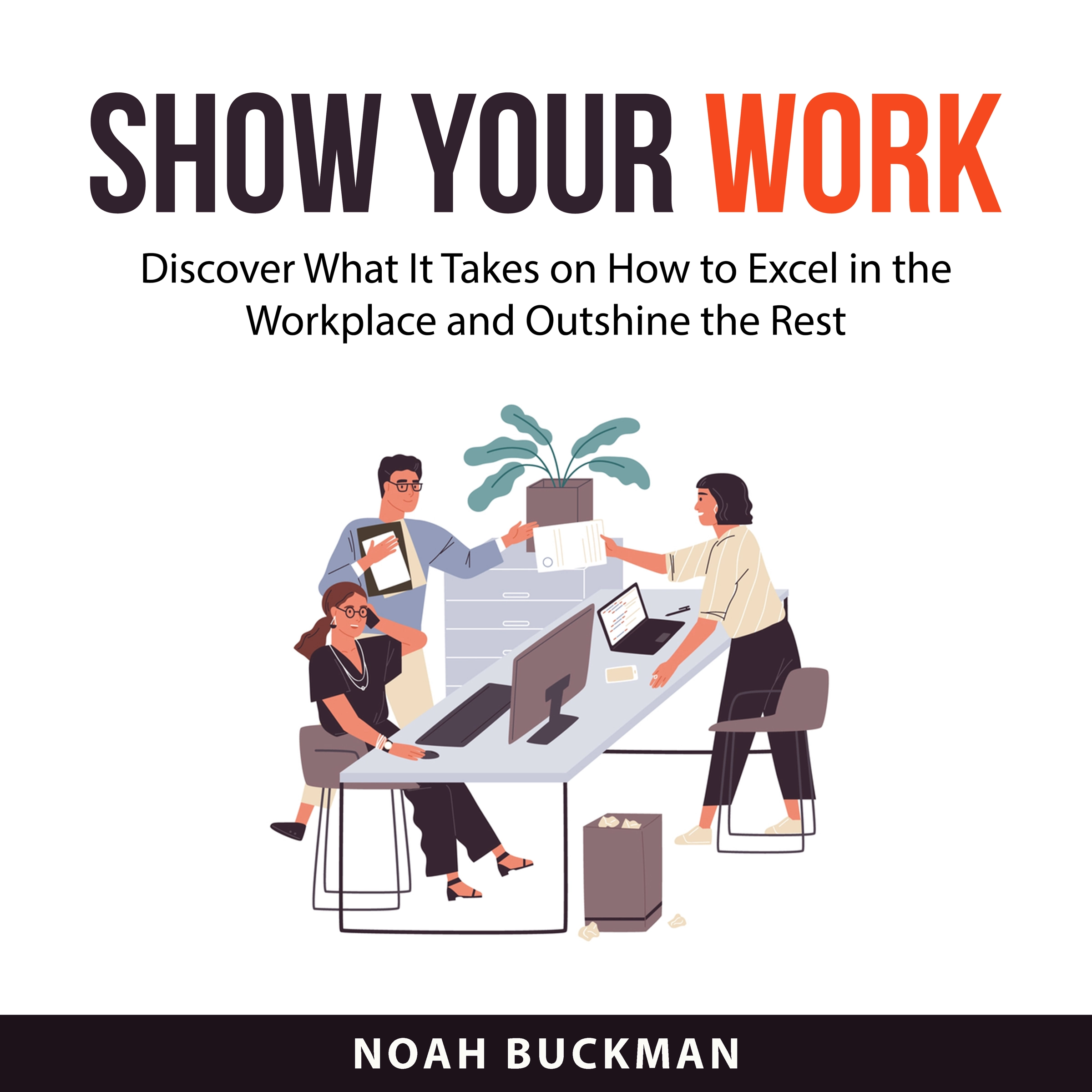 Show Your Work by Noah Buckman Audiobook