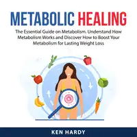 Metabolic Healing Audiobook by Ken Hardy