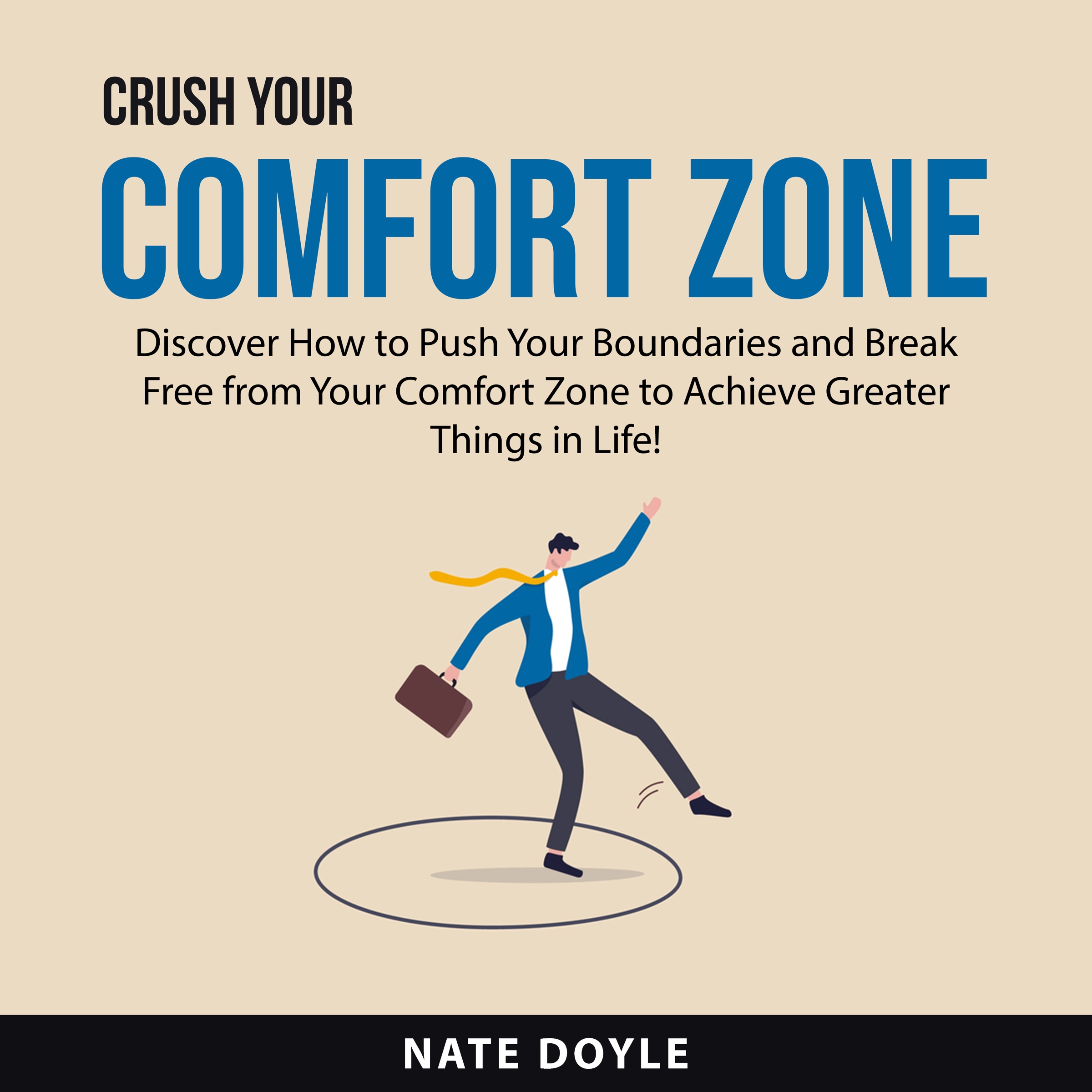 Crush Your Comfort Zone by Nate Doyle