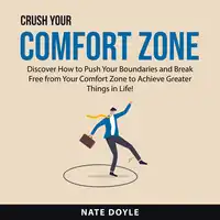 Crush Your Comfort Zone Audiobook by Nate Doyle