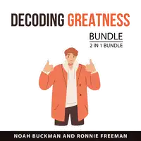 Decoding Greatness Bundle, 2 in 1 Bundle Audiobook by Ronnie Freeman