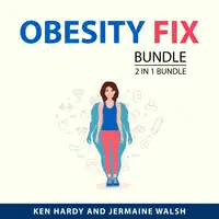 Obesity Fix Bundle, 2 in 1 Bundle Audiobook by Jermaine Walsh