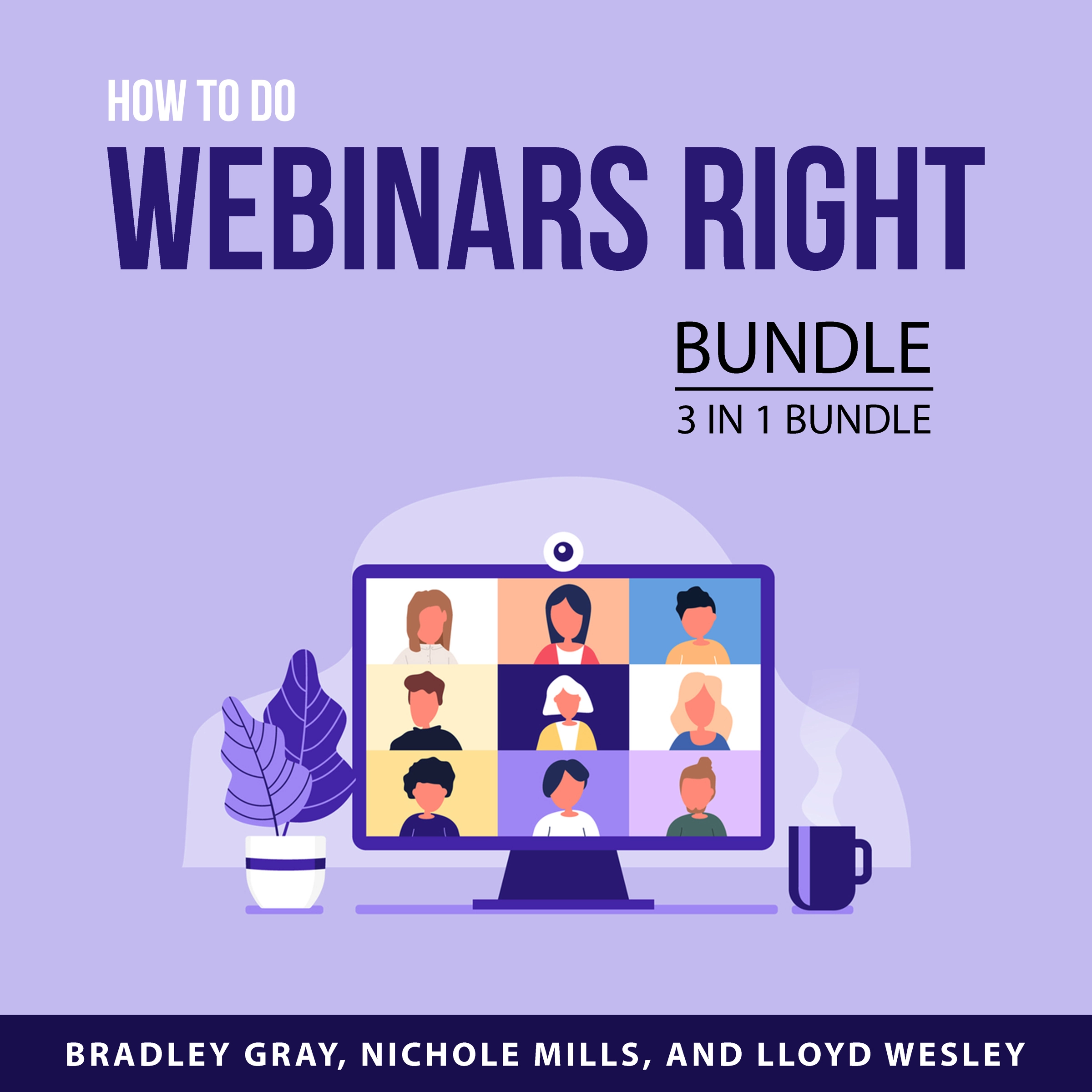 How to Do Webinars Right Bundle, 3 in 1 Bundle by Lloyd Wesley Audiobook