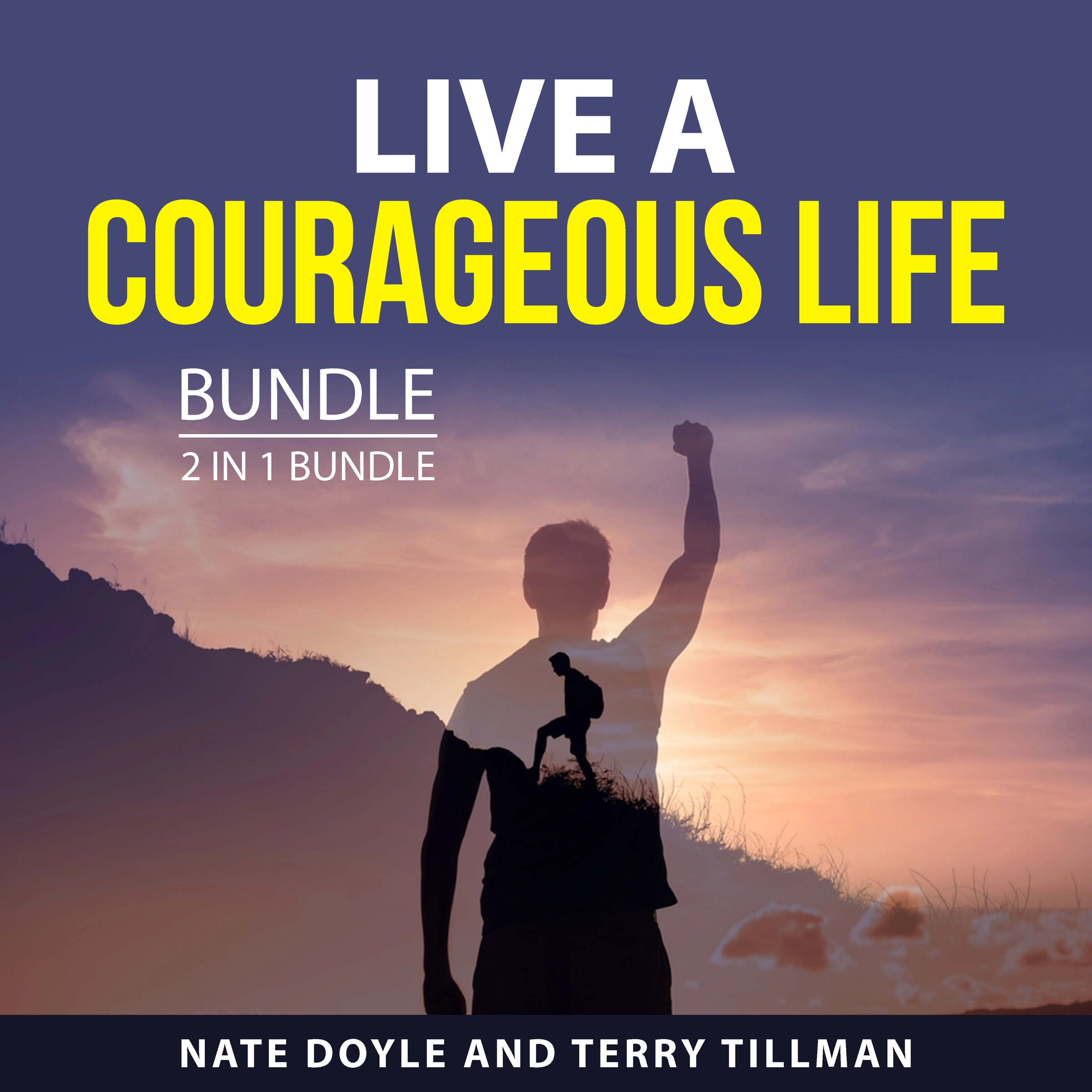 Live a Courageous Life Bundle, 2 in 1 Bundle by Terry Tillman