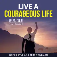 Live a Courageous Life Bundle, 2 in 1 Bundle Audiobook by Terry Tillman