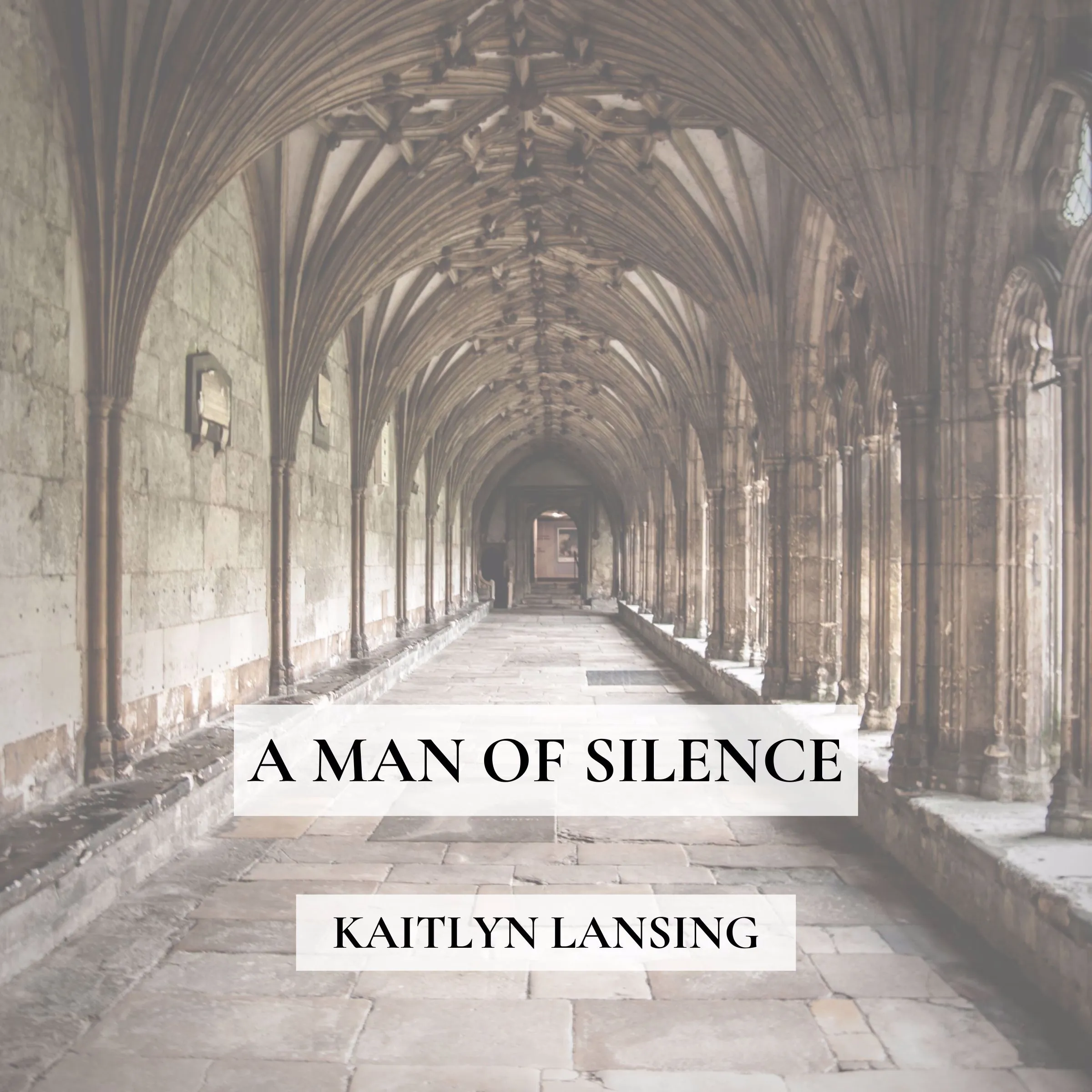 A Man of Silence by Kaitlyn Lansing