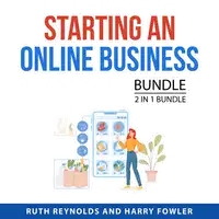 Starting an Online Business Bundle, 2 in 1 Bundle Audiobook by Harry Fowler