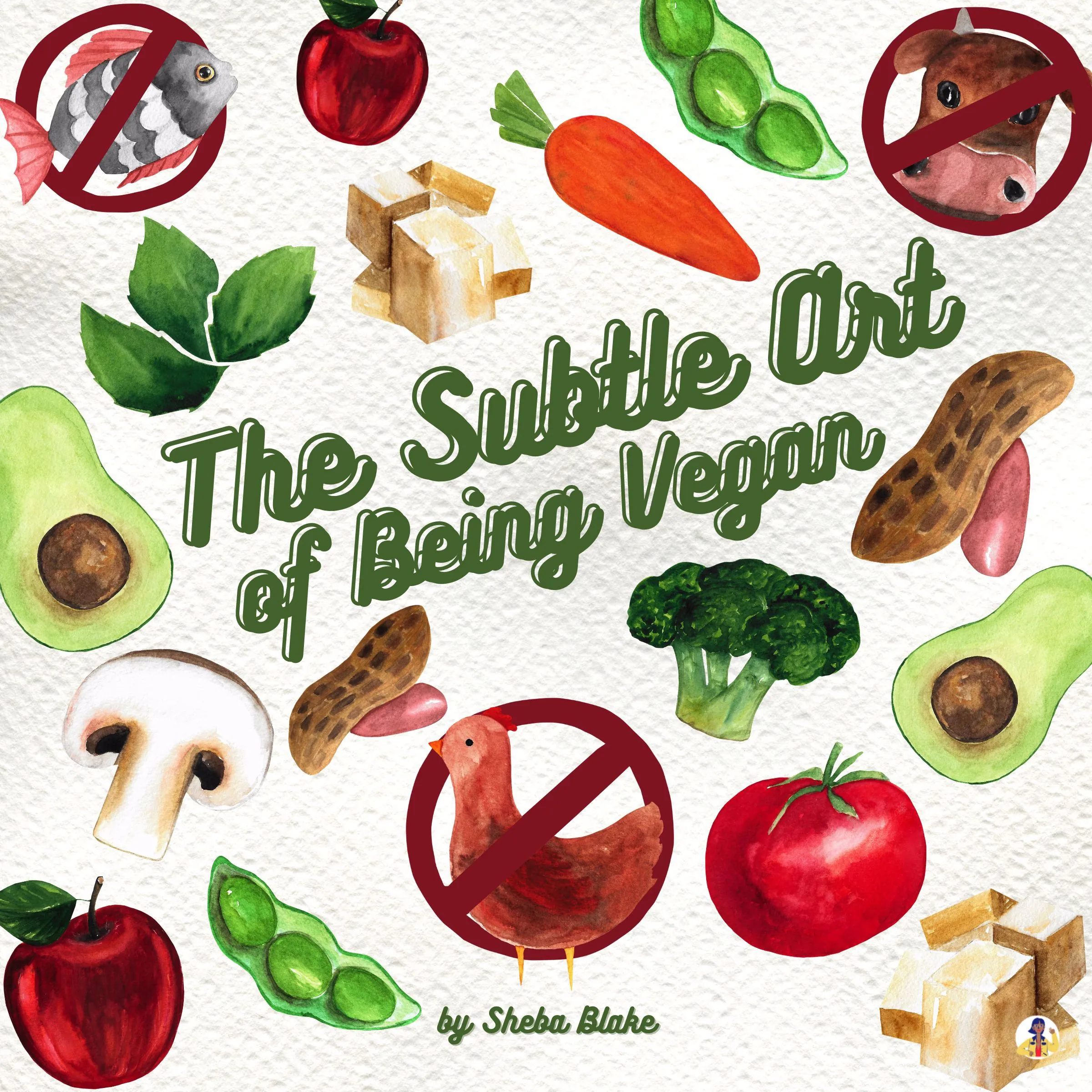 The Subtle Art of Being Vegan Audiobook by Sheba Blake