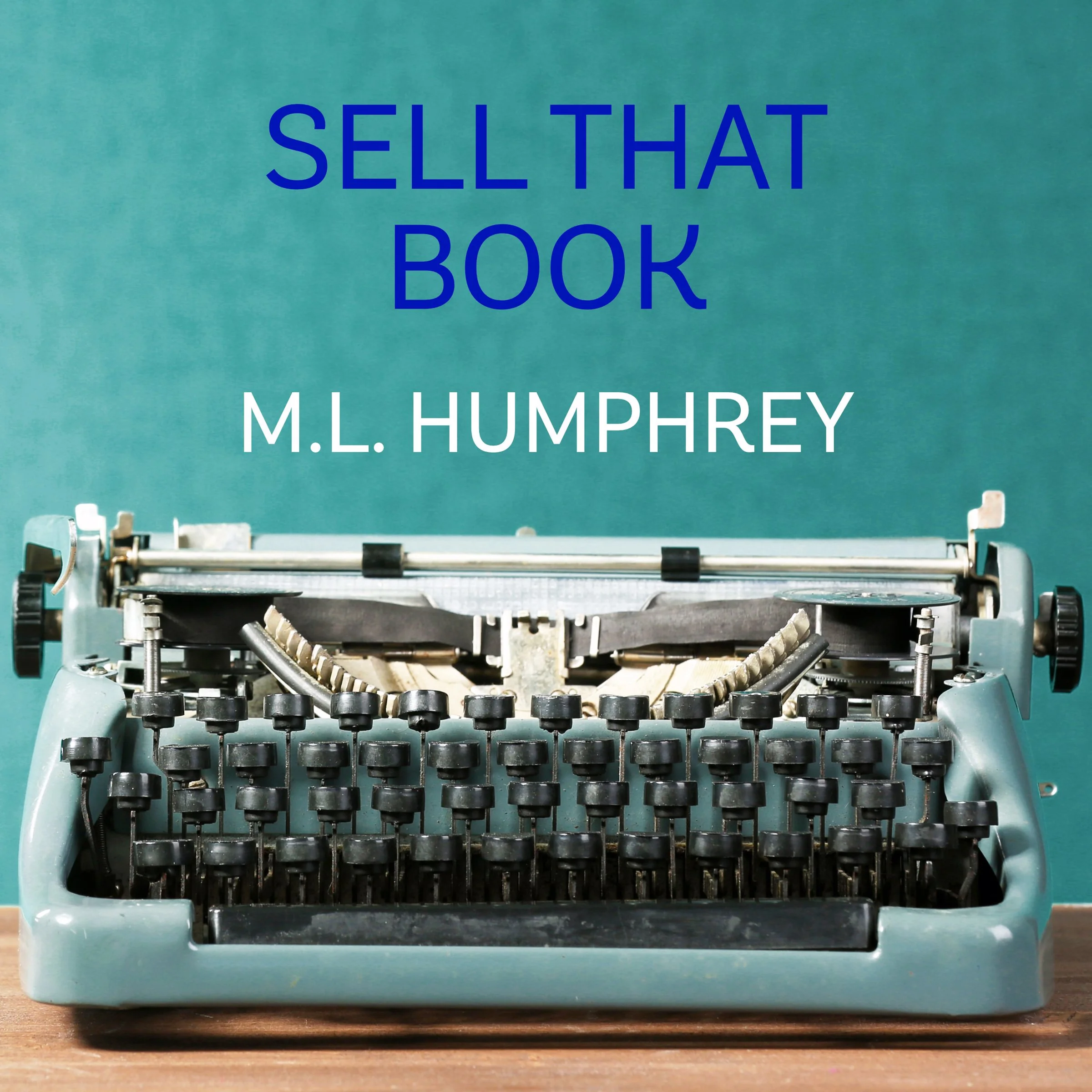 Sell That Book by M.L. Humphrey Audiobook