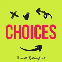 Choices Audiobook by Brinet Rutherford