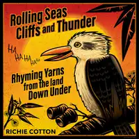 Rolling Seas Cliffs and Thunder Rhyming Yarns from the land Down Under Audiobook by Richie Cotton