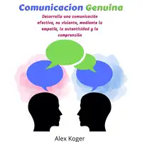 Comunicacion Genuina Audiobook by Alex Koger