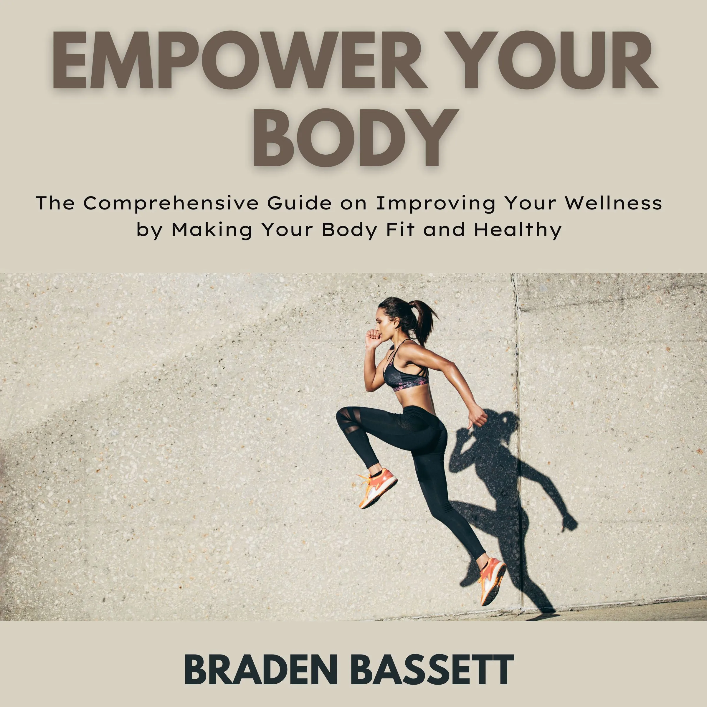Empower Your Body by Braden Bassett Audiobook
