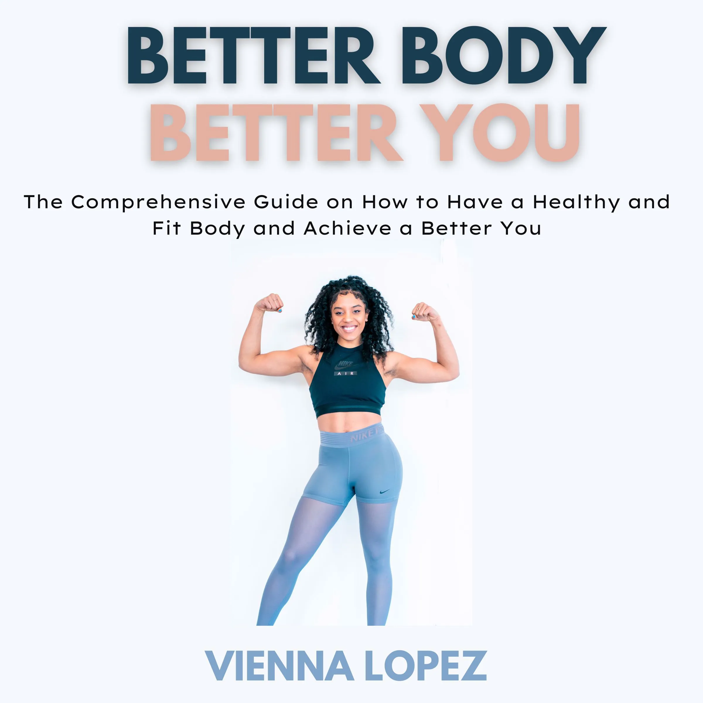 Better Body Better You Audiobook by Vienna Lopez