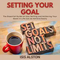 Setting Your Goal Audiobook by Isis Alston