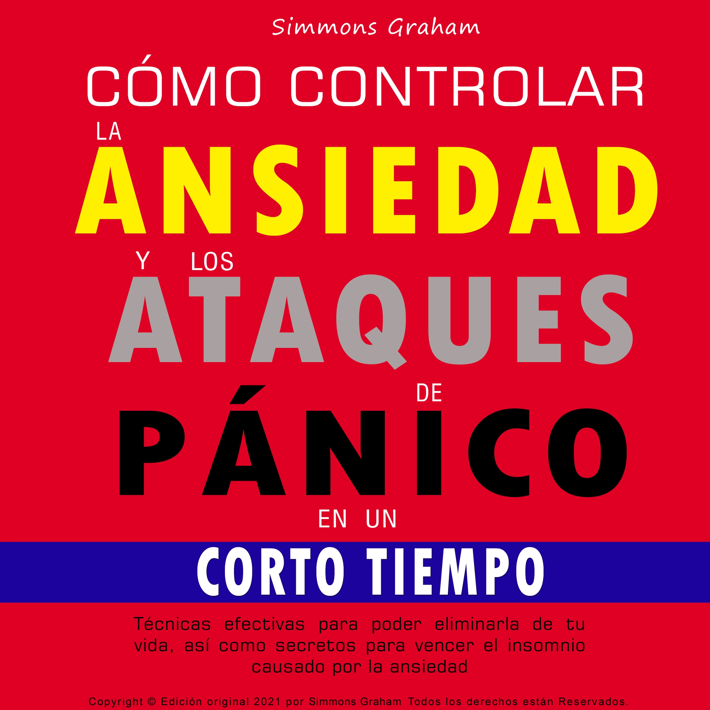 Cómo controlar la ansiedad y los ataques de pánico en un corto tiempo Audiobook by Simmons Graham