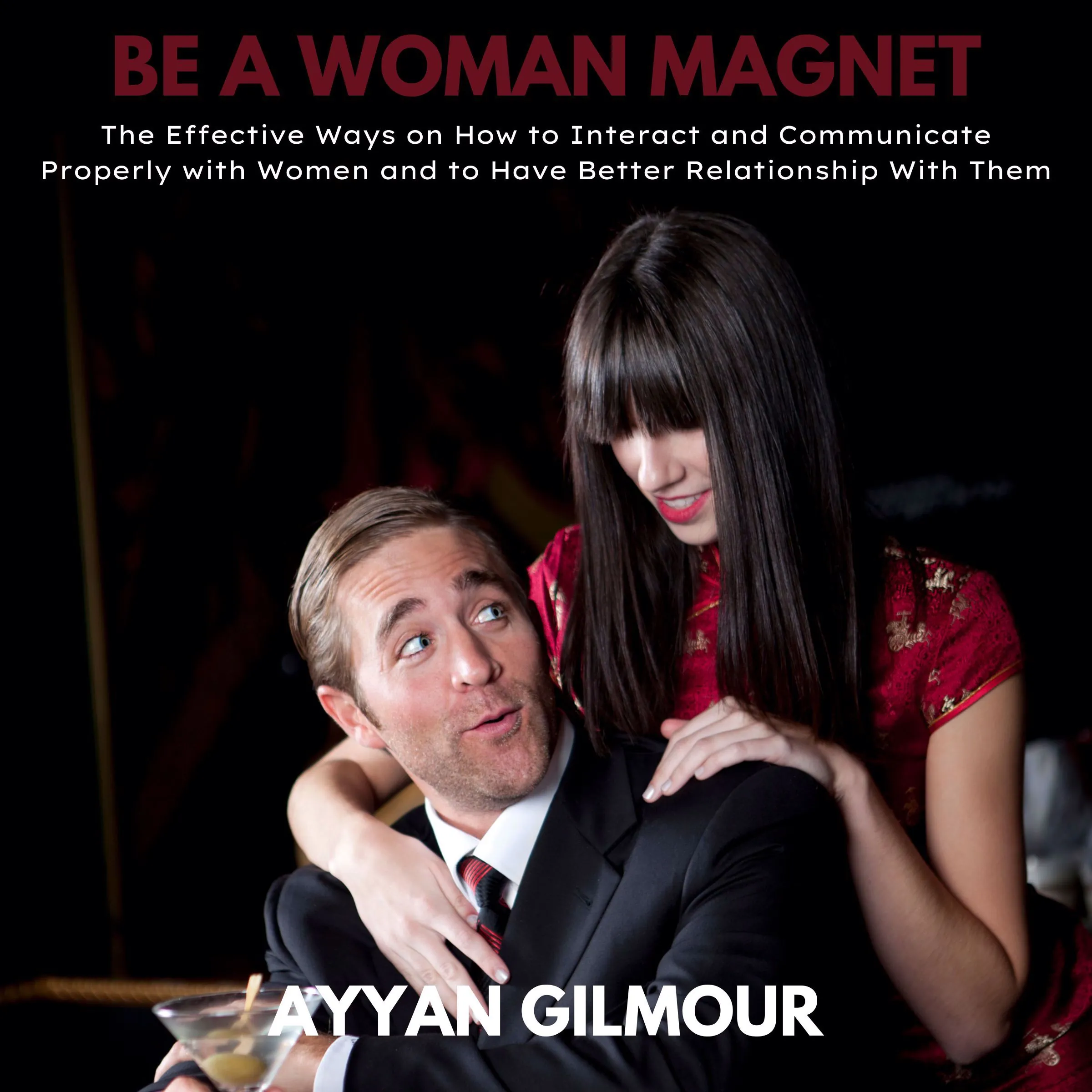 Be A Woman Magnet Audiobook by Ayyan Gilmour