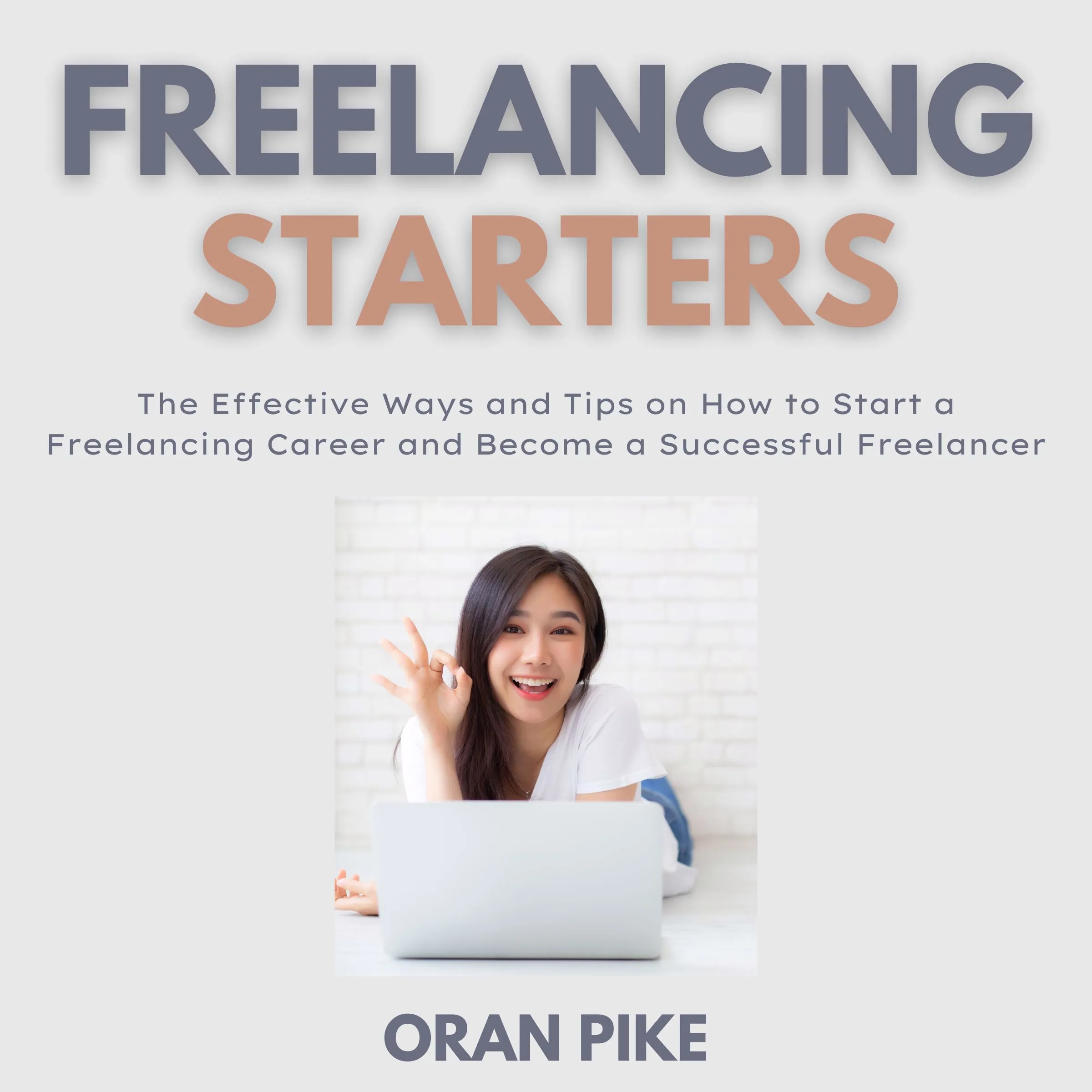 Freelancing Starters by Oran Pike Audiobook