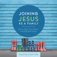 Joining Jesus As A Family Audiobook by Susan Finke