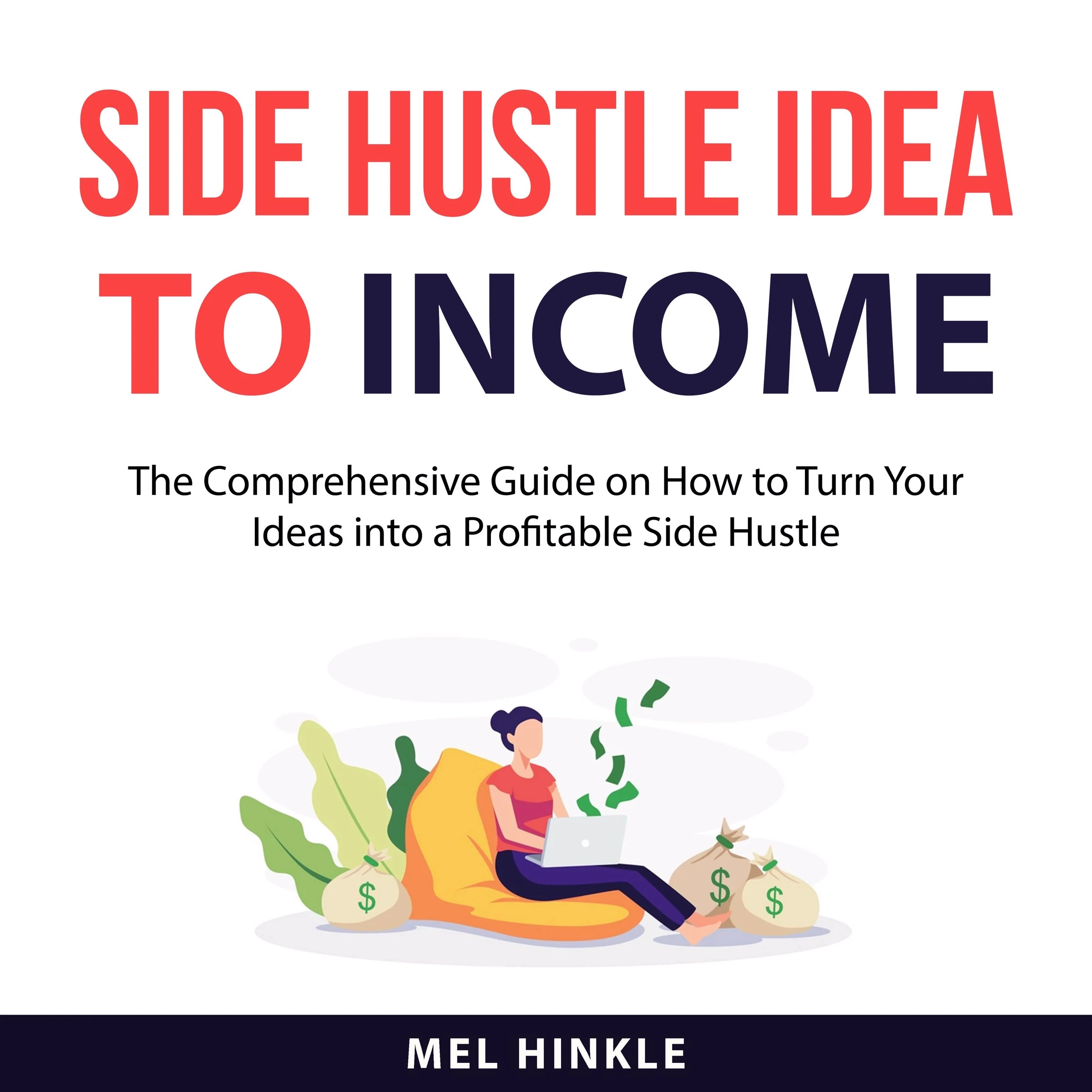 Side Hustle Idea to Income by Mel Hinkle Audiobook