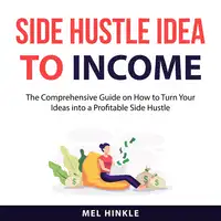 Side Hustle Idea to Income Audiobook by Mel Hinkle