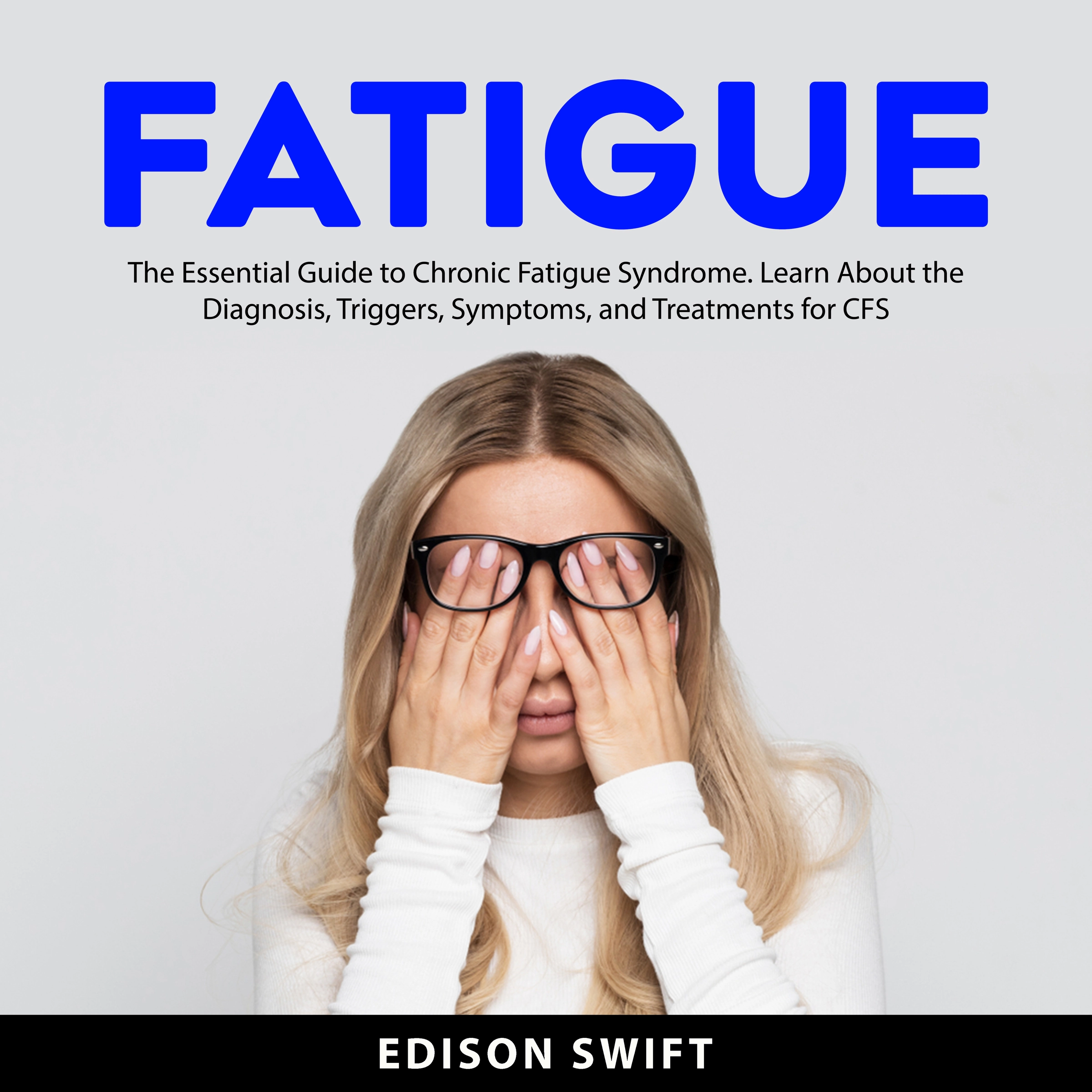 Fatigue Audiobook by Edison Swift