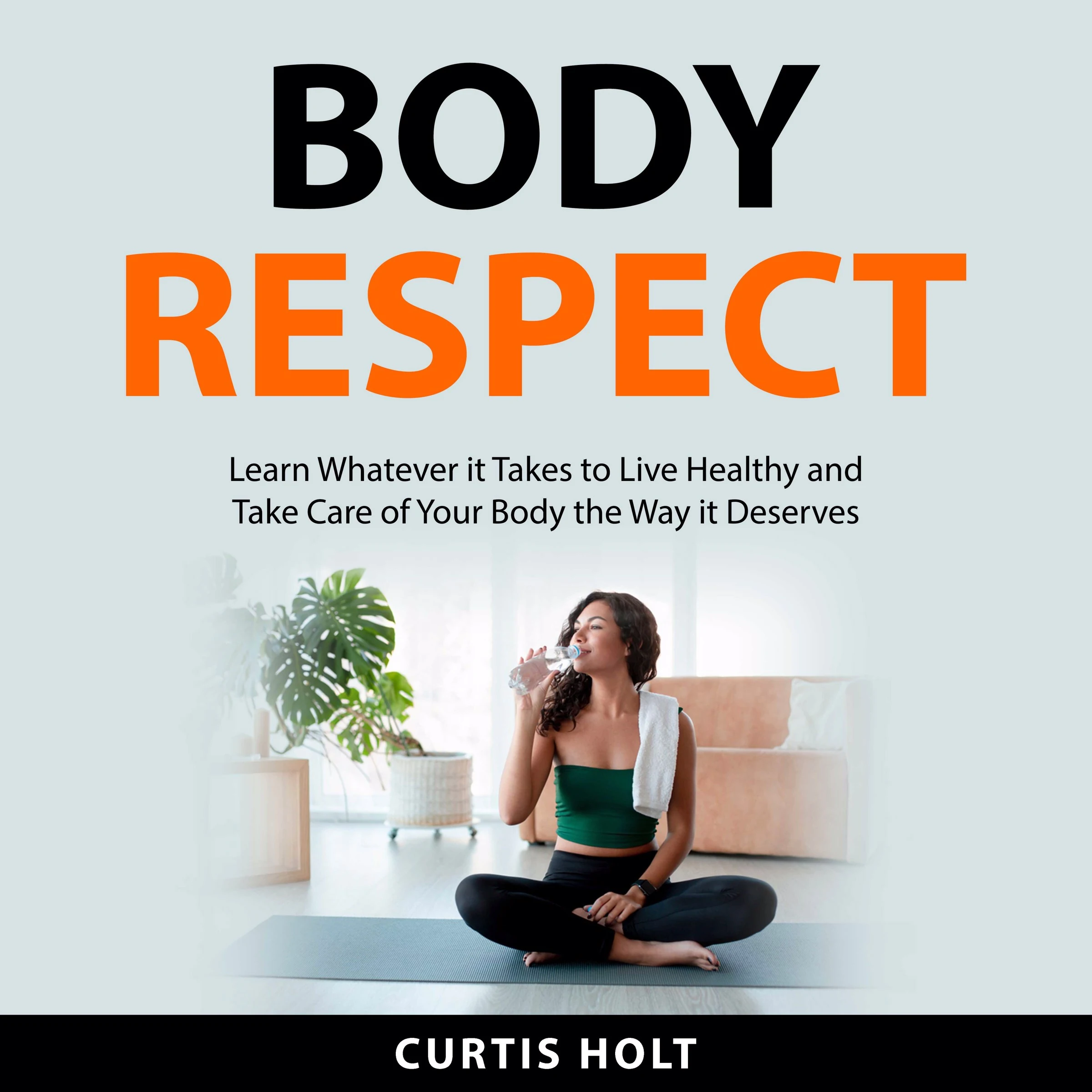 Body Respect by Curtis Holt Audiobook