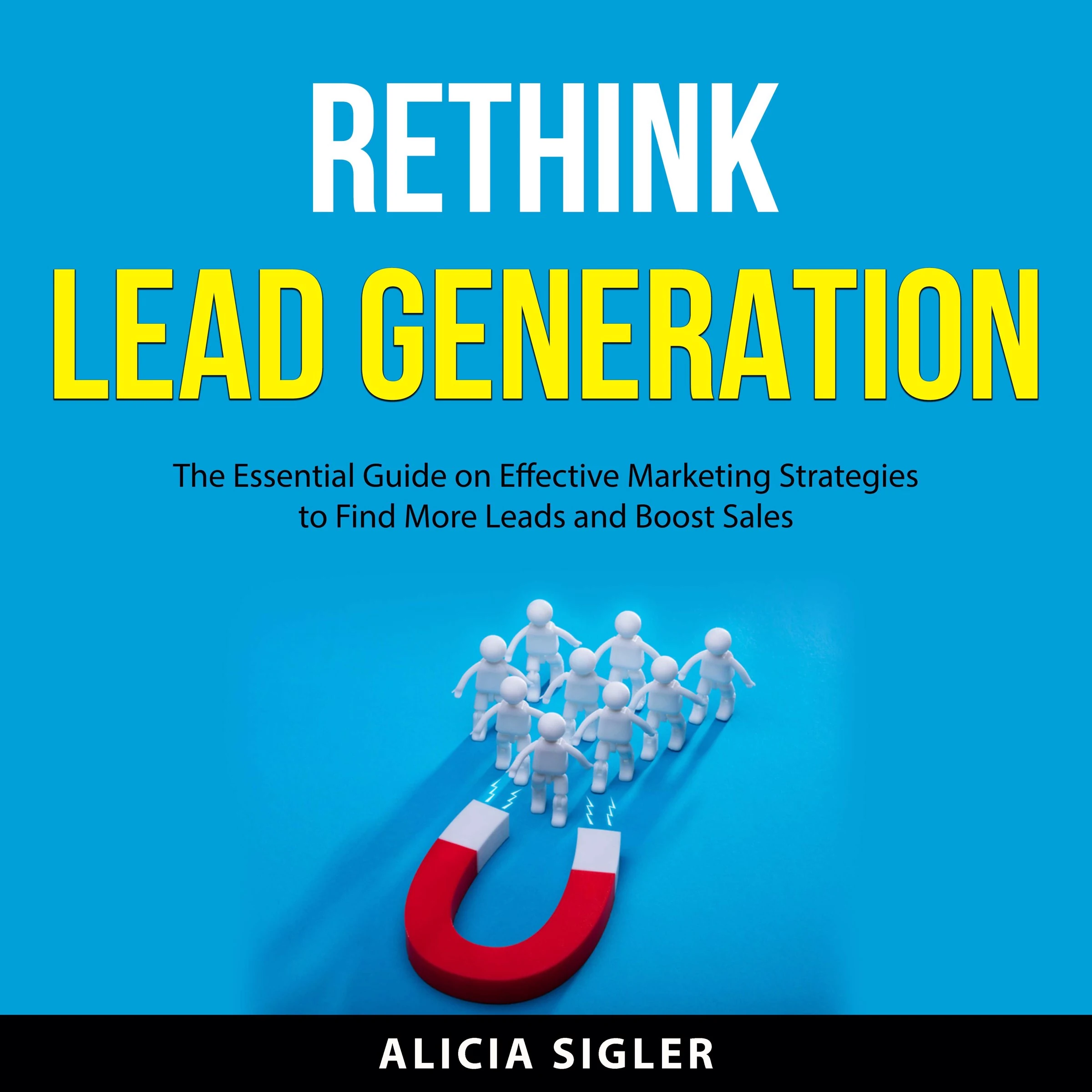 Rethink Lead Generation Audiobook by Alicia Sigler