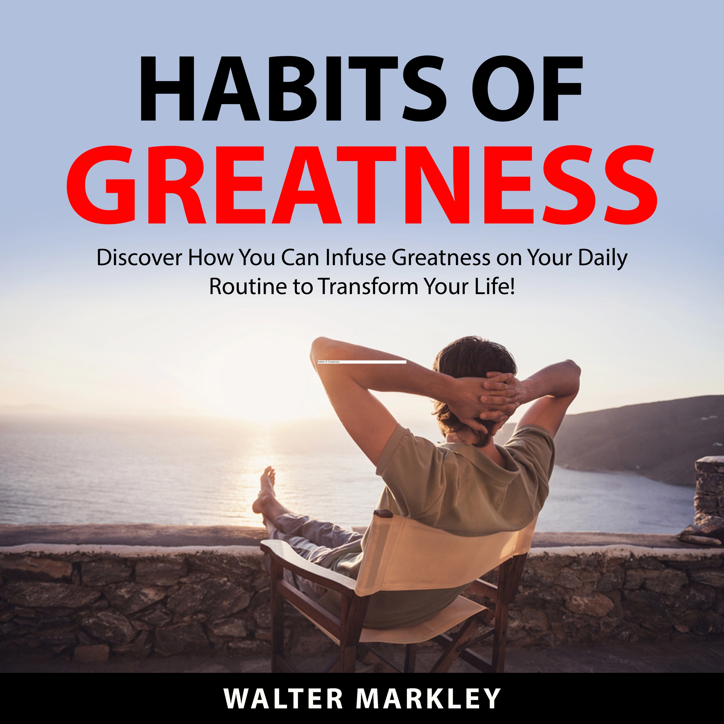 Habits Of Greatness by Walter Markley Audiobook