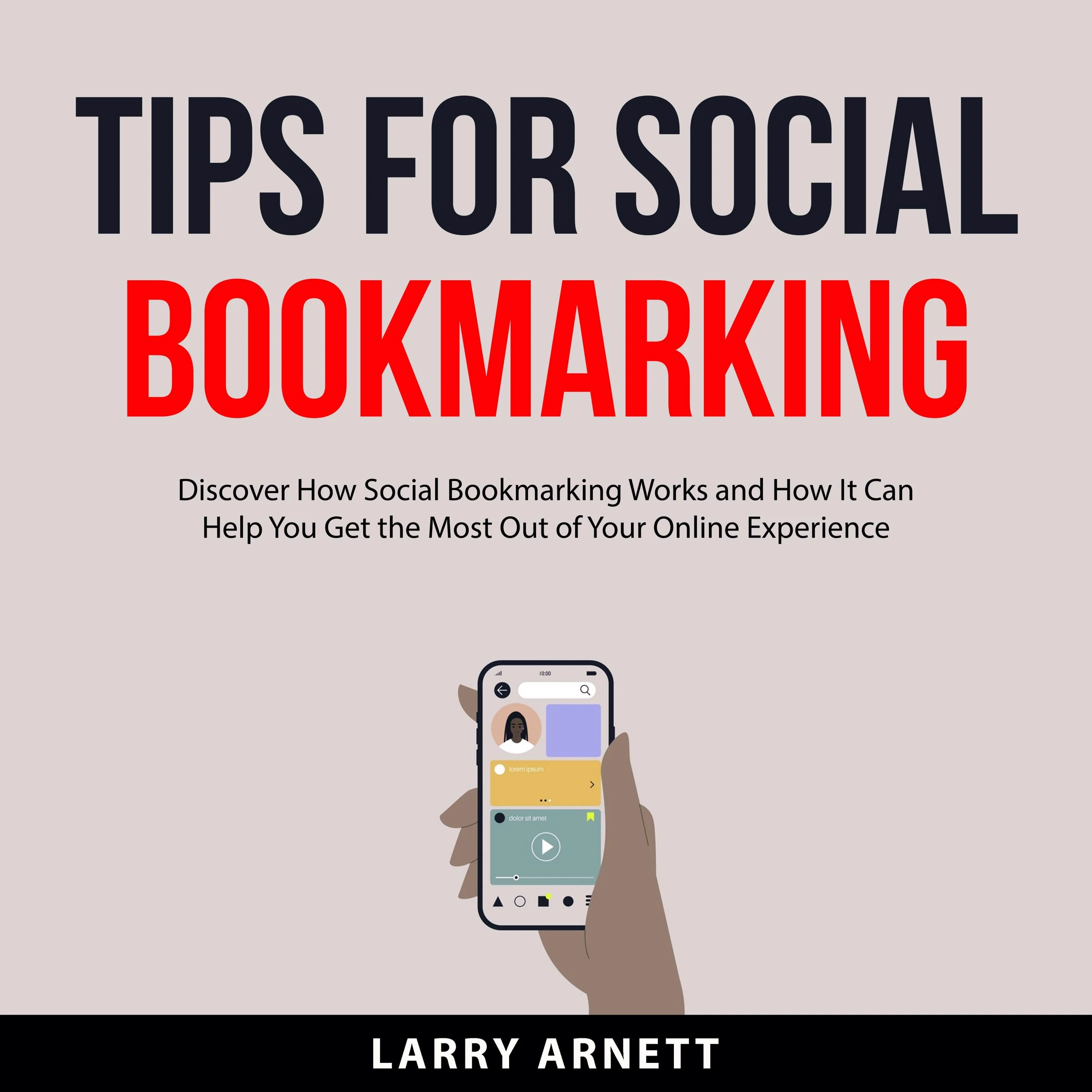 Tips For Social Bookmarking by Larry Arnett