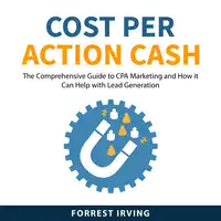 Cost Per Action Cash Audiobook by Forrest Irving